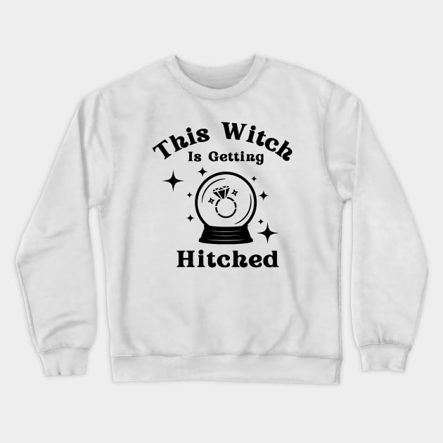 Witch is Getting Hitched Crewneck Sweatshirt by Fae and Fawn